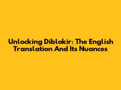 Unlocking 'Diblokir': The English Translation And Its Nuances