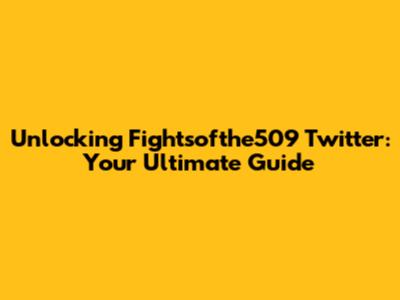 Unlocking Fightsofthe509 Twitter: Your Ultimate Guide