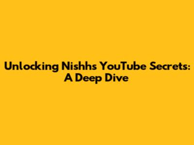 Unlocking Nishh's YouTube Secrets: A Deep Dive