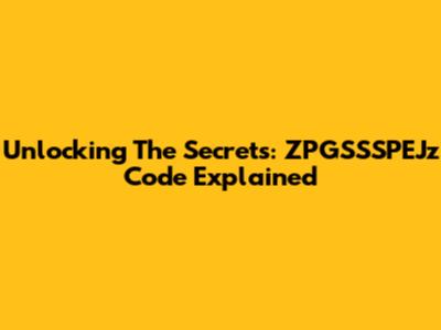 Unlocking The Secrets: ZPGSSSPEJz Code Explained