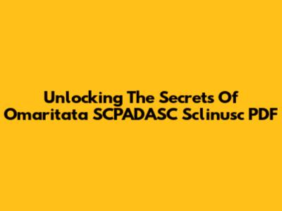 Unlocking The Secrets Of Omaritata SCPADASC Sclinusc PDF