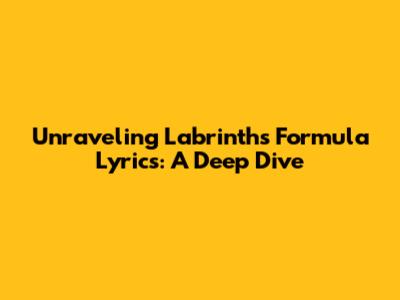 Unraveling Labrinth's 'Formula' Lyrics: A Deep Dive