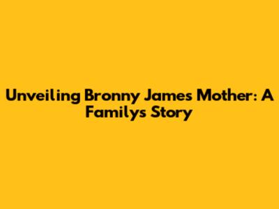 Unveiling Bronny James' Mother: A Family's Story