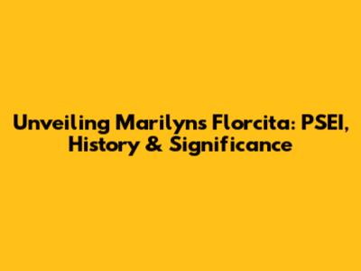 Unveiling Marilyn's 'Florcita': PSEI, History & Significance