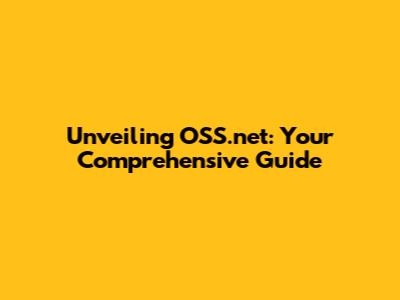 Unveiling OSS.net: Your Comprehensive Guide