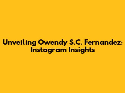 Unveiling Owendy S.C. Fernandez: Instagram Insights
