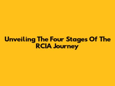 Unveiling The Four Stages Of The RCIA Journey