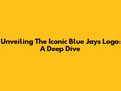 Unveiling The Iconic Blue Jays Logo: A Deep Dive