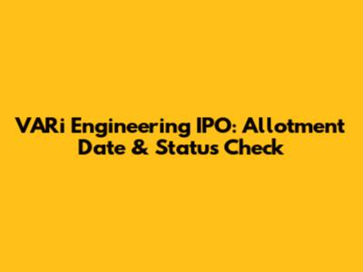 VARi Engineering IPO: Allotment Date & Status Check