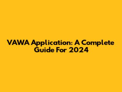 VAWA Application: A Complete Guide For 2024