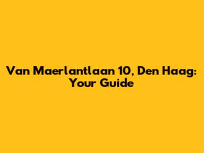 Van Maerlantlaan 10, Den Haag: Your Guide