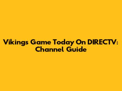 Vikings Game Today On DIRECTV: Channel Guide