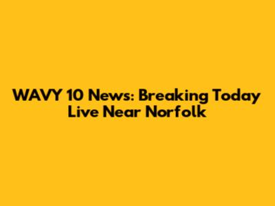 WAVY 10 News: Breaking Today Live Near Norfolk