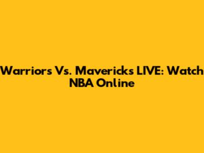Warriors Vs. Mavericks LIVE: Watch NBA Online