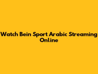 Watch Bein Sport Arabic Streaming Online