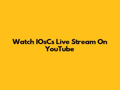 Watch IOsC's Live Stream On YouTube