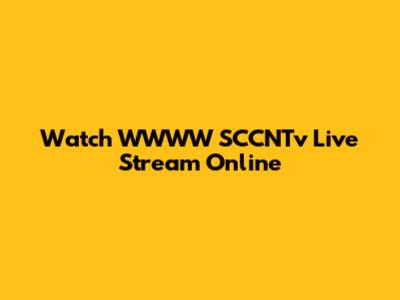 Watch WWWW SCCNTv Live Stream Online
