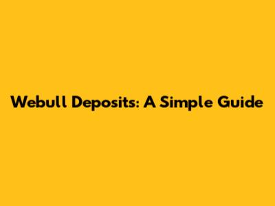 Webull Deposits: A Simple Guide
