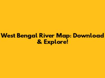 West Bengal River Map: Download & Explore!