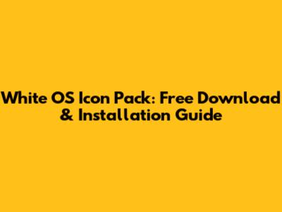 White OS Icon Pack: Free Download & Installation Guide