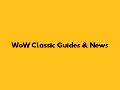 WoW Classic Guides & News