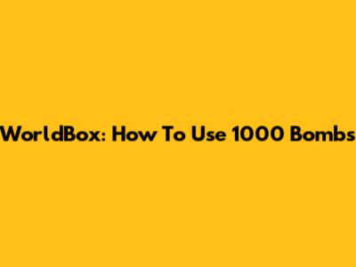 WorldBox: How To Use 1000 Bombs