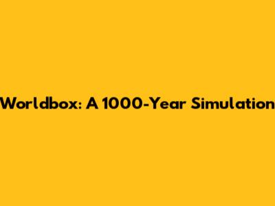 Worldbox: A 1000-Year Simulation
