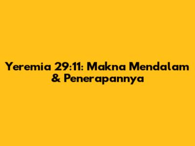 Yeremia 29:11: Makna Mendalam & Penerapannya