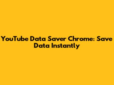 YouTube Data Saver Chrome: Save Data Instantly