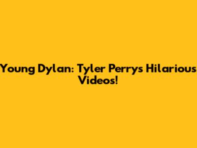 Young Dylan: Tyler Perry's Hilarious Videos!