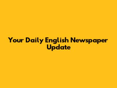 Your Daily English Newspaper Update