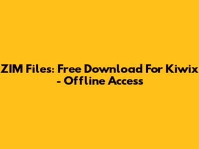 ZIM Files: Free Download For Kiwix - Offline Access