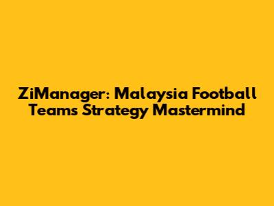 ZiManager: Malaysia Football Team's Strategy Mastermind