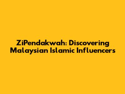 ZiPendakwah: Discovering Malaysian Islamic Influencers