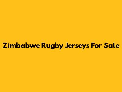 Zimbabwe Rugby Jerseys For Sale