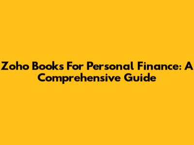 Zoho Books For Personal Finance: A Comprehensive Guide